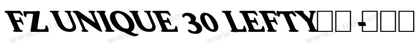 FZ UNIQUE 30 LEFTY字体字体转换